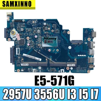 E5-571G LA-B161P motherboard W/ 2957U 3556U I3 I5, I7 4. Gen 5. Gen CPU Za Acer Aspire E5-571G E5-531 E5-571 Laptop mainboard 0